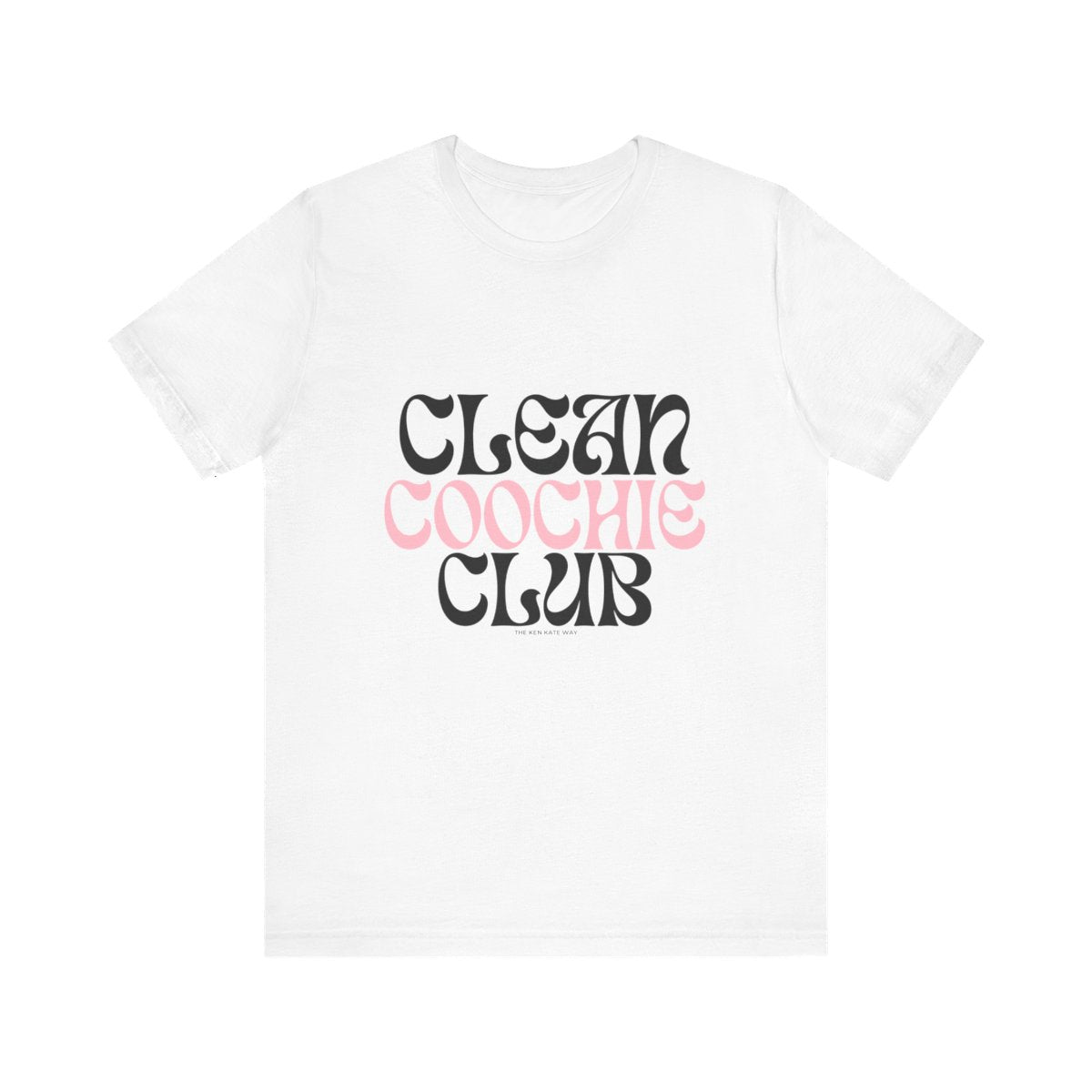 Clean Coochie Club T-Shirt