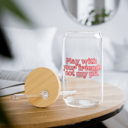 Not My pH Sipper Glass, 16oz